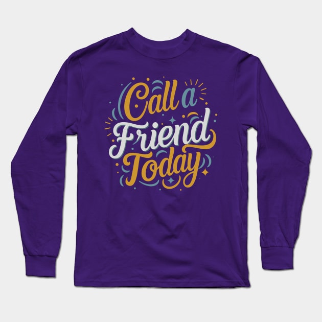 National Call a Friend Day – December Long Sleeve T-Shirt by irfankokabi